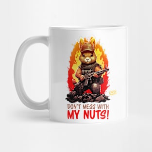 Don't Mess With My Nuts! Mug